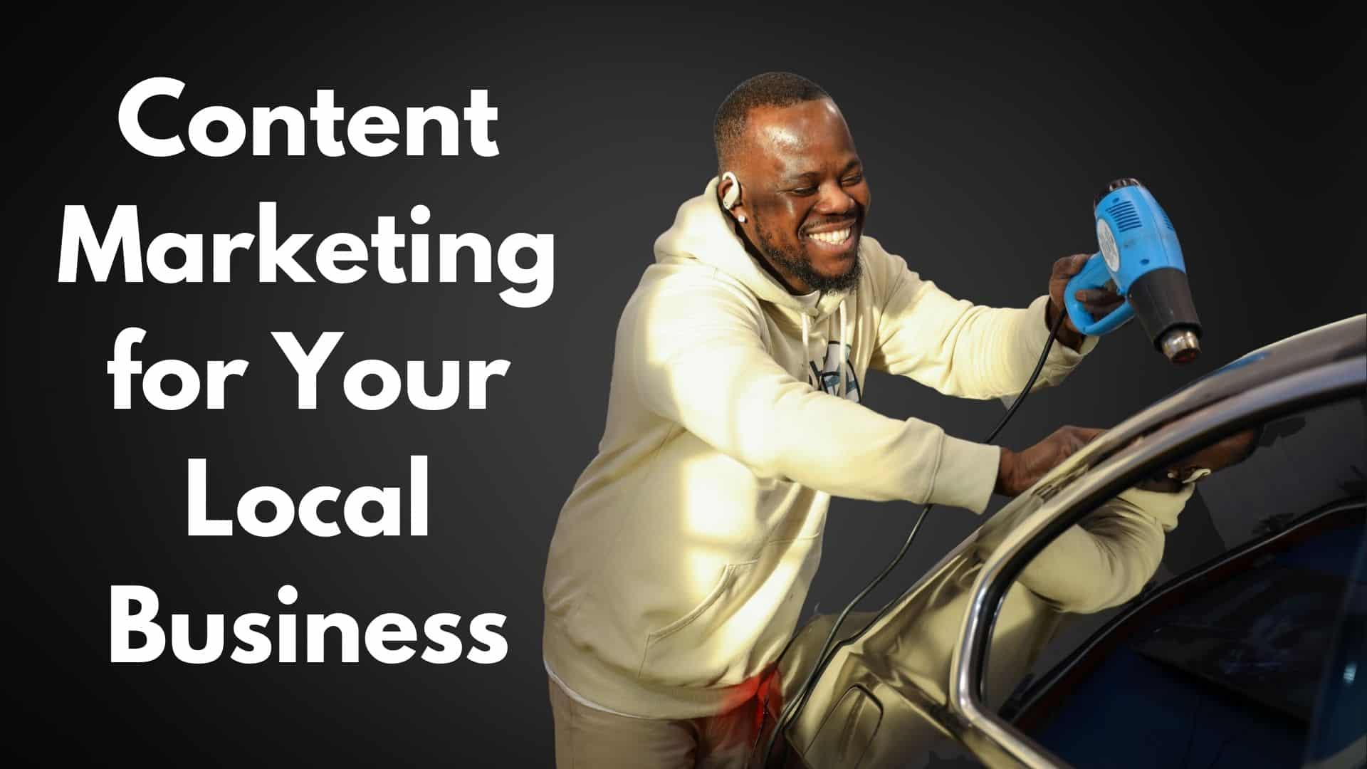 Content Marketing for Your Local Business